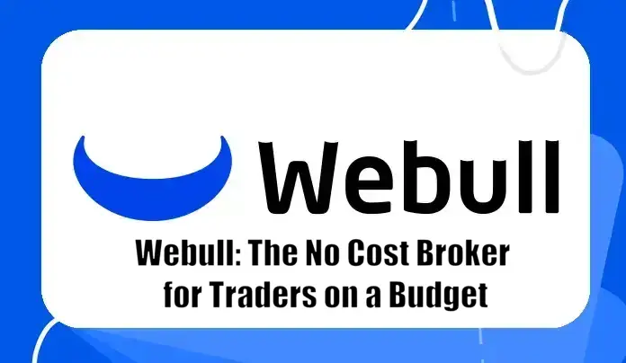 Webull: The No Cost Broker for Traders on a Budget