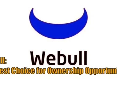 Webull: The Best Choice for Ownership Opportunities