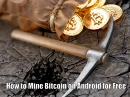 How to Mine Bitcoin on Android for Free