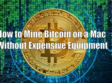 How to Mine Bitcoin on a Mac Without Expensive Equipment