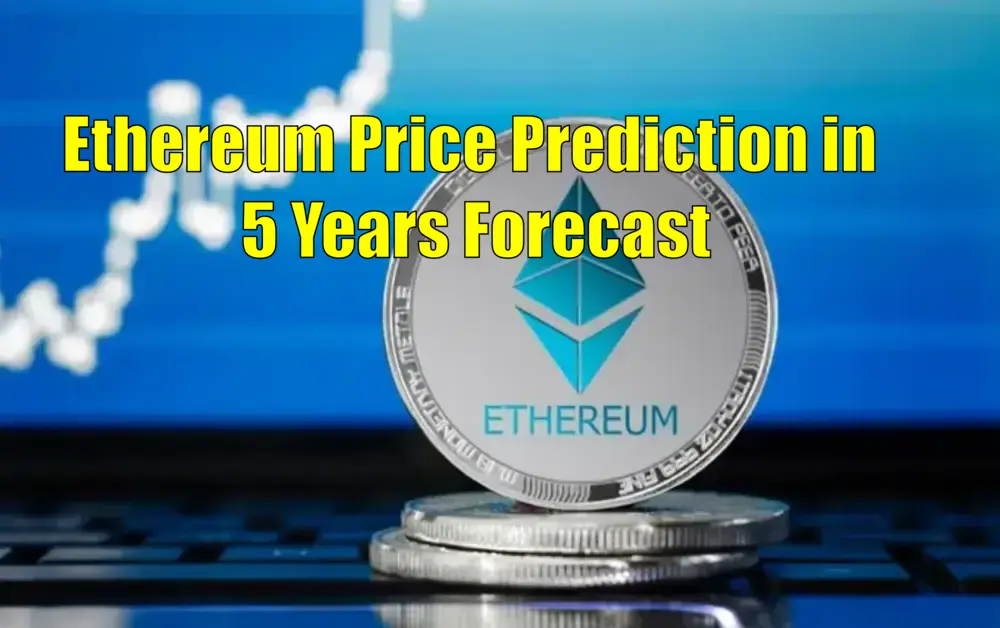Ethereum Price Prediction in 5 Years Forecast