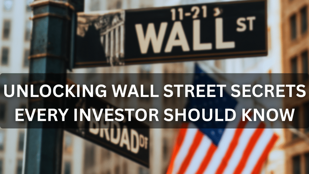 Unlocking Wall Street Secrets Every Investor Should Know